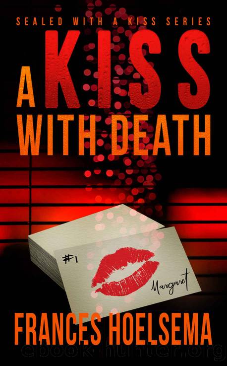 A Kiss with Death (Sealed with A Kiss Book 1) by Frances Hoelsema