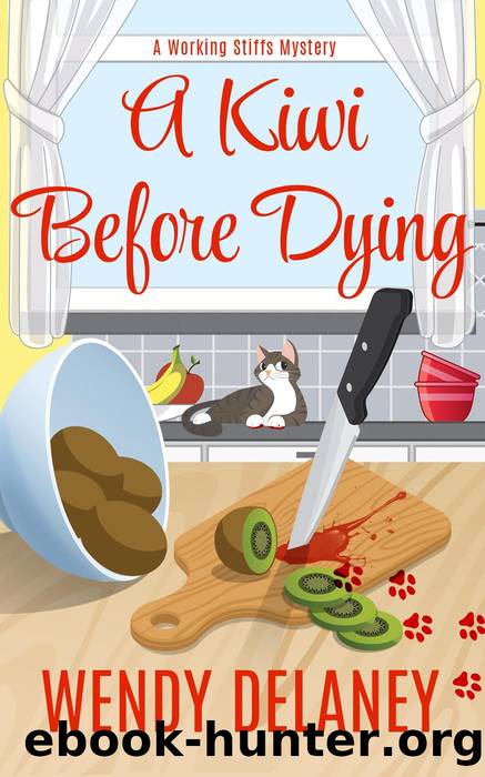 A Kiwi Before Dying: A Humorous Cozy Mystery by Wendy Delaney