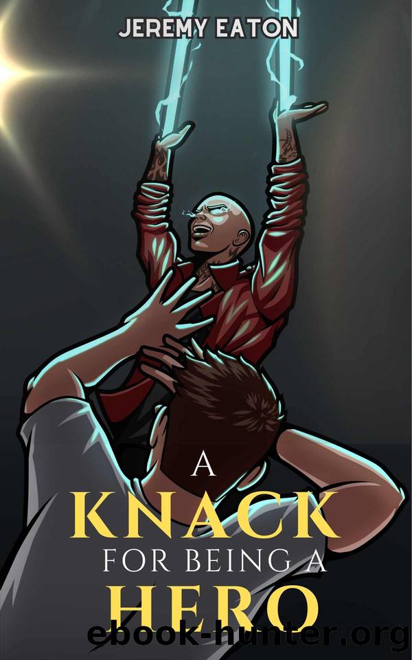 A Knack For Being A Hero: Publisher's Pack One by Jeremy Eaton
