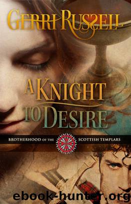 A Knight to Desire by Gerri Russell - The Brotherhood of the Scottish Templars 04 - A Knight to Desire