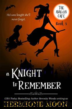 A Knight to Remember: A Cozy Witch Mystery (The Avalon CafÃ© Book 3) by Hermione Moon & Serenity Woods