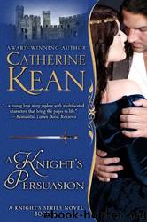 A Knight's Persuasion by Catherine Kean