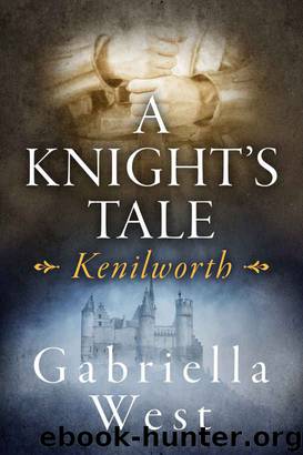 A Knight's Tale: Kenilworth by Gabriella West