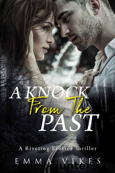 A Knock From The Past: A Riveting Erotica Thriller by Emma Vikes