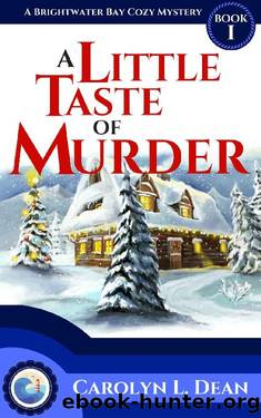 A LITTLE TASTE OF MURDER: A Brightwater Bay Cozy Mystery (Brightwater Bay Cozy Mysteries Book 1) by Carolyn L. Dean