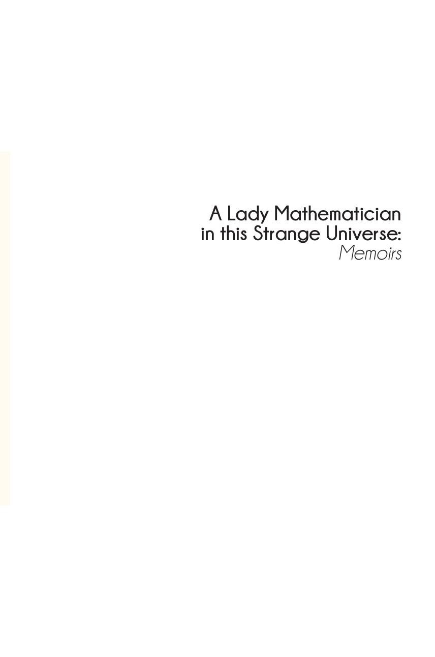 A Lady Mathematician in this Strange Universe: Memoirs by Unknow
