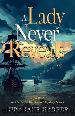 A Lady Never Reveals (The Lizzie Blackwood Mystery Series Book 2) by Kira Jane Harper