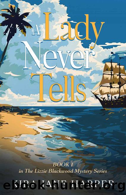 A Lady Never Tells (The Lizzie Blackwood Mystery Series Book 1) by Kira Jane Harper