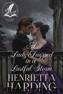 A Lady Trapped in a Lustful Storm: A Historical Regency Romance Novel (Noble Gentlemen of the Ton) by Henrietta Harding