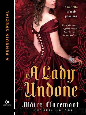 A Lady Undone: A Mad Passions Novella (A Penguin Special from Signet Eclipse) by Máire Claremont