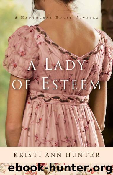 A Lady of Esteem by Kristi Ann Hunter