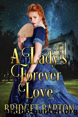 A Lady's Forever Love: A Historical Regency Romance Book by Bridget Barton