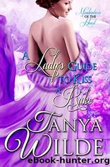 A Lady's Guide To Kiss A Rake by Tanya Wilde