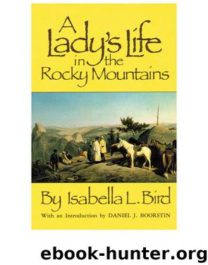 A Lady's Life in the Rocky Mountains by Isabella L. Bird