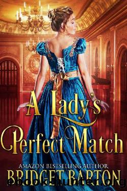 A Lady's Perfect Match_A Historical Regency Romance Book by Bridget Barton