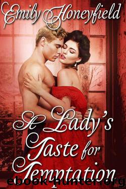 A Lady's Taste For Temptation (Historical Regency Romance) by Emily Honeyfield
