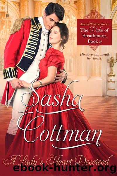A Ladyâs Heart Deceived: A Duke of Strathmore novel by sasha cottman