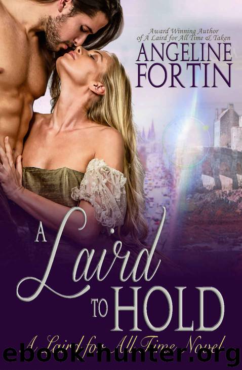 A Laird to Hold: A Laird for All Time Novel by Angeline Fortin