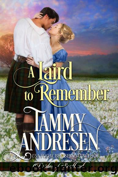 A Laird to Remember: Scottish Historical Romance (Brides of Scotland Book 4) by Tammy Andresen