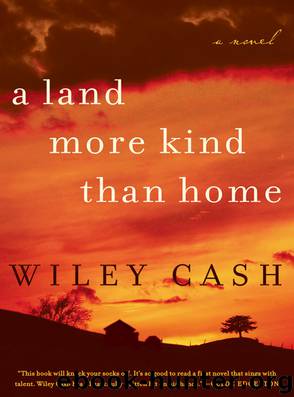 A Land More Kind Than Home by Wiley Cash