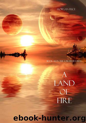 A Land Of Fire (Book 12) by Morgan Rice