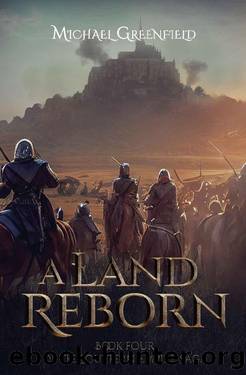 A Land Reborn: Book Four of the Southern Empire Saga by Michael Greenfield
