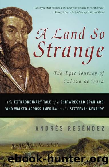 A Land So Strange: The Epic Journey of Cabeza De Vaca by Andre Resendez