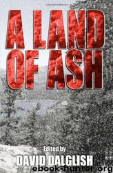A Land of Ash by David Dalglish & David Mcafee & John Fitch V & Daniel Arenson & Robert Duperre & Mike Crane