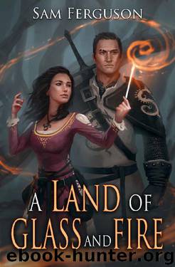 A Land of Glass and Fire (Haymaker Adventures Book 4) by Sam Ferguson