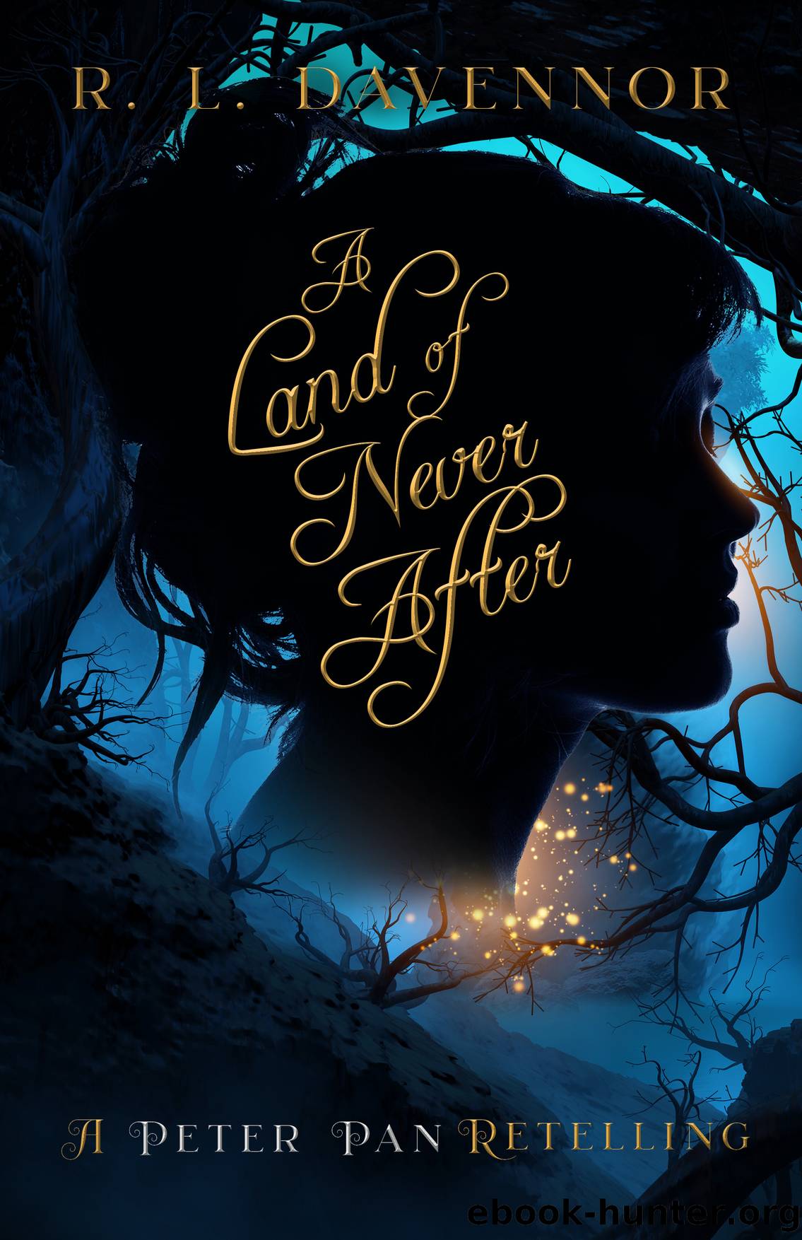 A Land of Never After by R. L. Davennor