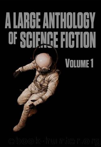 A Large Anthology of Science Fiction: Volume 1 by Anthology
