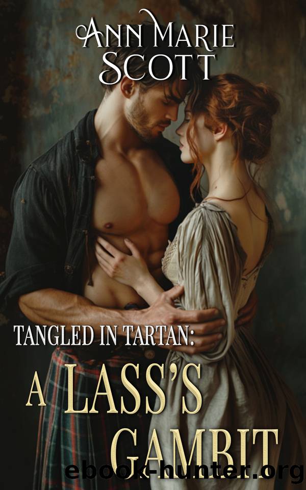 A Lassâs Gambit: A Steamy Scottish Medieval Historical Romance (Tangled In Tartan Book 1) by Ann Marie Scott
