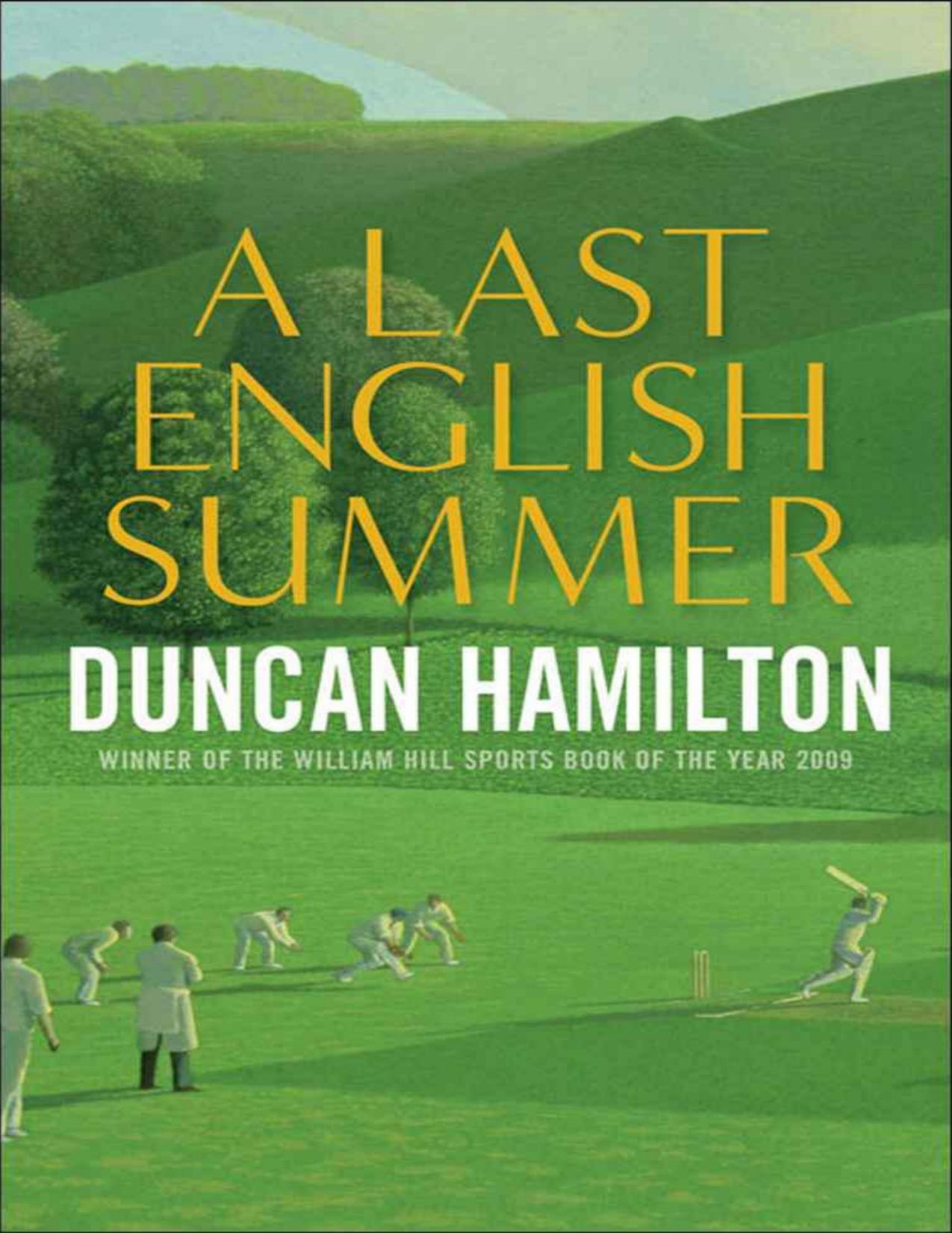 A Last English Summer: The Biography of a Cricket Season by Hamilton Duncan