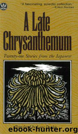 A Late Chrysanthemum: Twenty-one Stories from the Japanese by Lane Dunlop