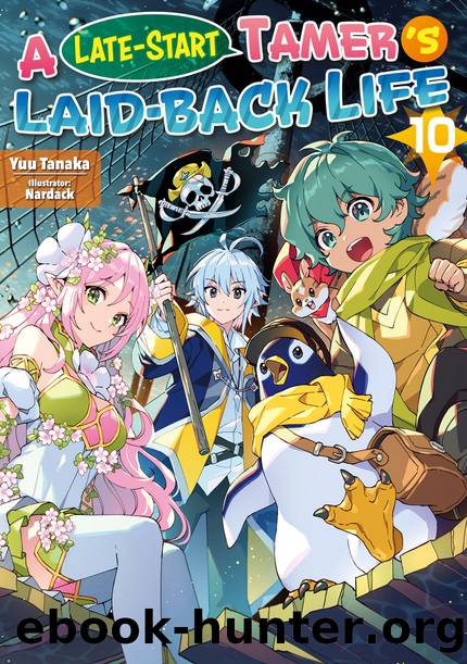 A Late-Start Tamerâs Laid-Back Life: Volume 10 Part 1 by Yuu Tanaka