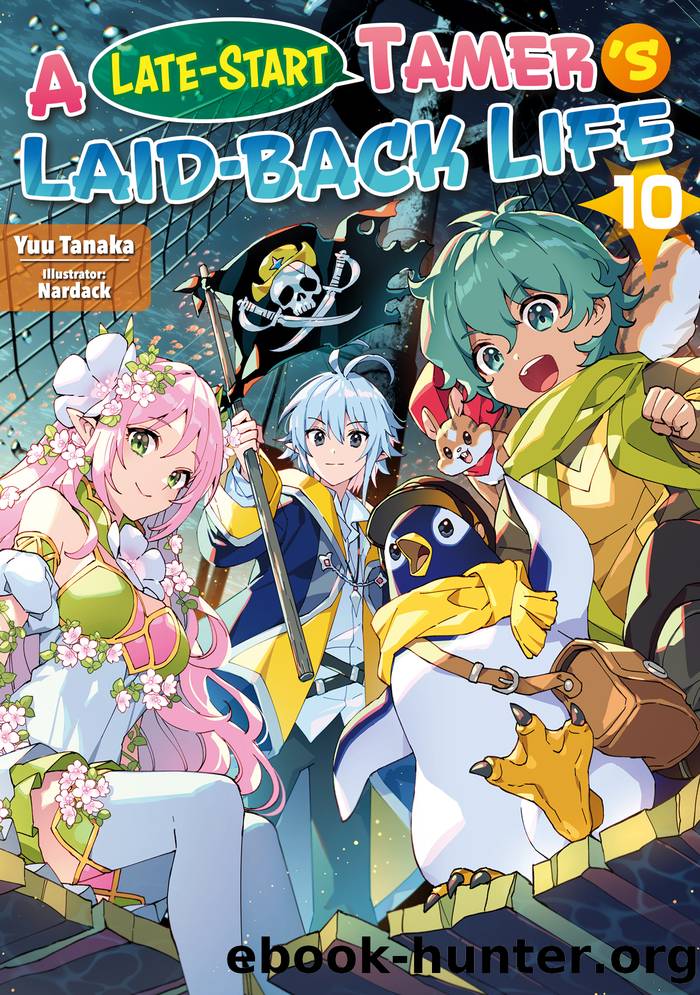 A Late-Start Tamerâs Laid-Back Life: Volume 10 by Yuu Tanaka & Nardack & A.M. Cola & Diana Taylor