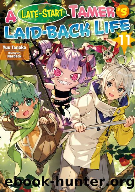 A Late-Start Tamerâs Laid-Back Life: Volume 11 [Parts 1 to 9] by Yuu Tanaka
