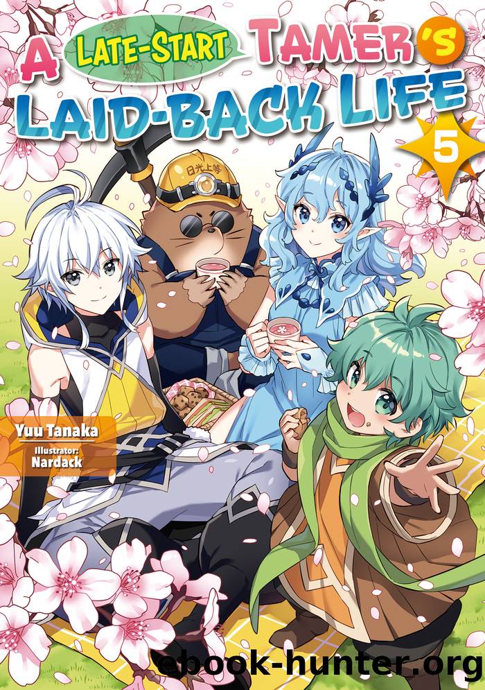 A Late-Start Tamerâs Laid-Back Life: Volume 5 by Yuu Tanaka & Nardack & Yuko C. Shimomoto & Irene Nakano & Diana Taylor