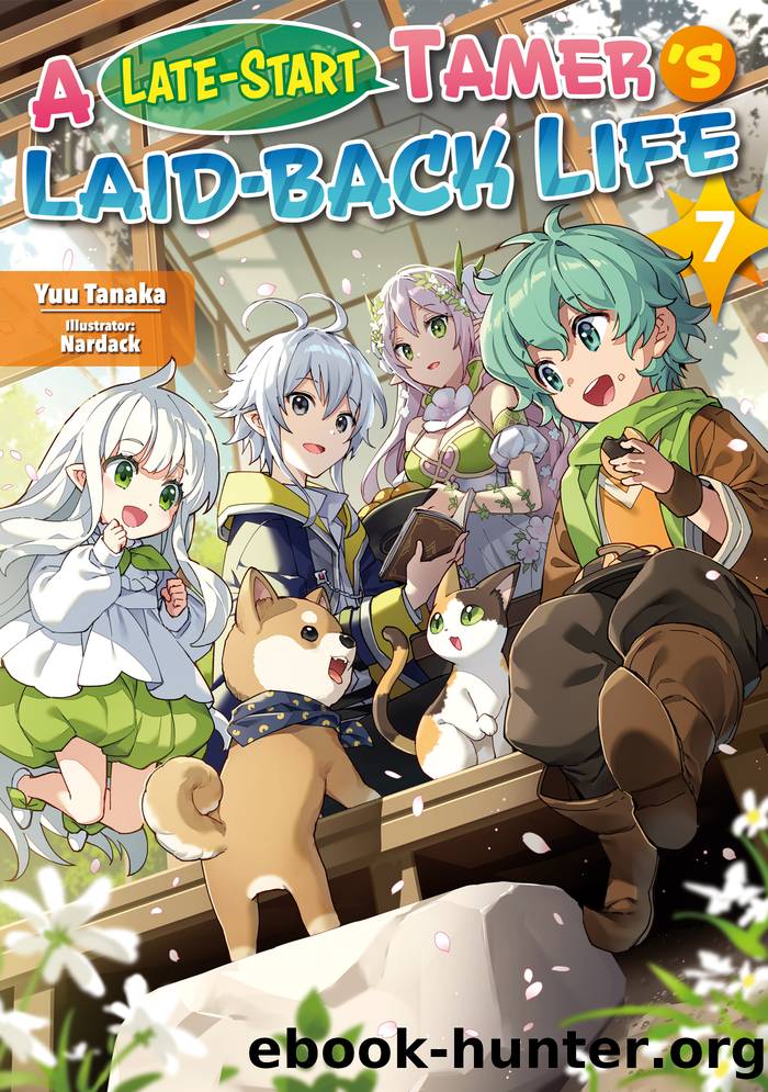 A Late-Start Tamerâs Laid-Back Life: Volume 7 by Yuu Tanaka & Nardack & A.M. Cola & Diana Taylor
