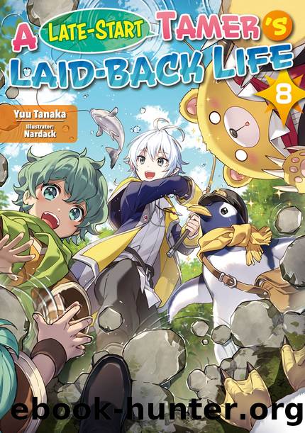 A Late-Start Tamerâs Laid-Back Life: Volume 8 [Parts 1 to 8] by Yuu Tanaka