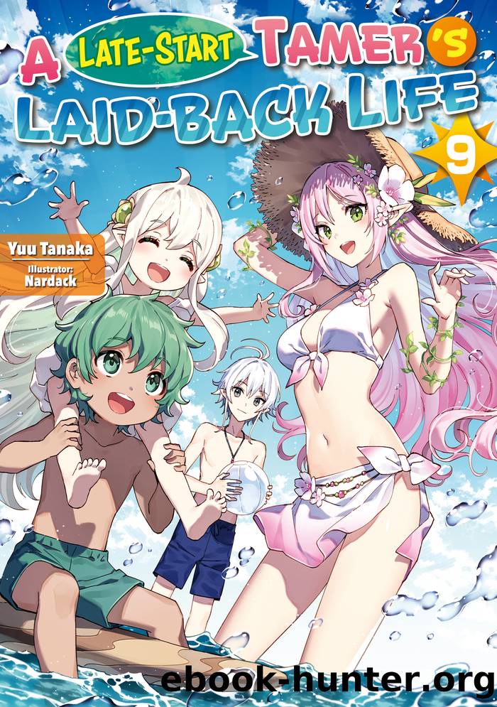 A Late-Start Tamerâs Laid-Back Life: Volume 9 by Yuu Tanaka & Nardack & A.M. Cola & Diana Taylor