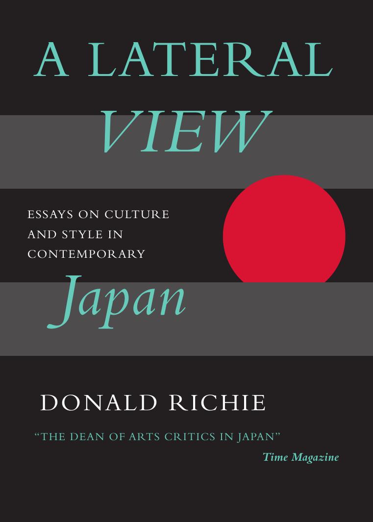 A Lateral View: Essays on Contemporary Japan by Donald Richie