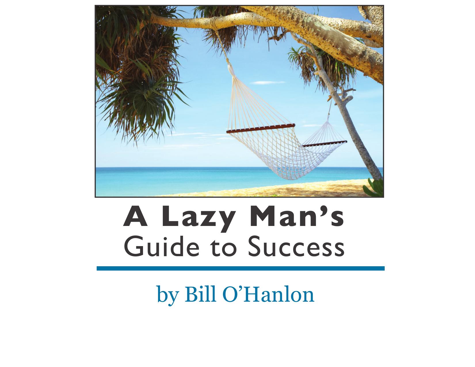 A Lazy Man's Guide to Success by Bill O'Hanlon
