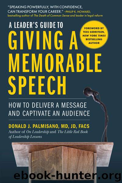 A Leader's Guide to Giving a Memorable Speech by Donald J. Palmisano