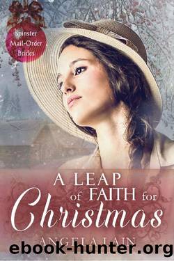 A Leap of Faith For Christmas (Spinster Mail-Order Brides Book 23) by Angela Lain