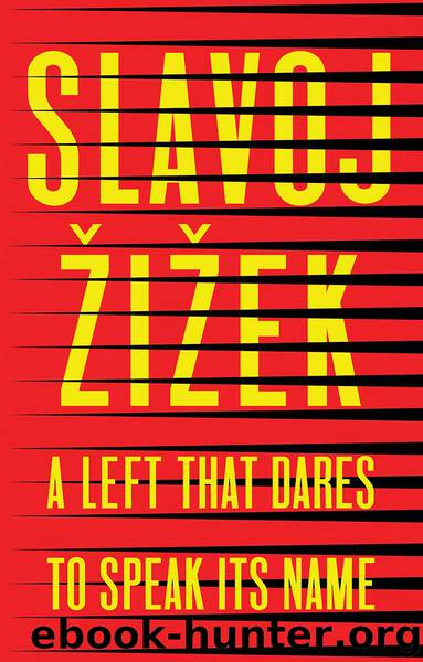 A Left that Dares to Speak Its Name by Slavoj Zizek