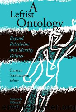 A Leftist Ontology: Beyond Relativism and Identity Politics by Unknown