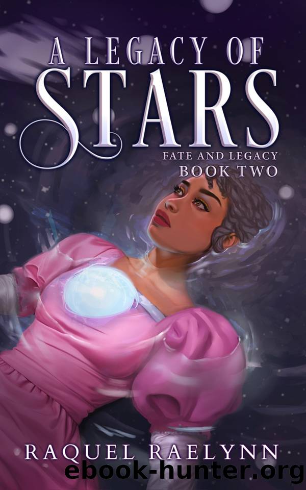 A Legacy of Stars (Fate and Legacy Book 2) by Raquel Raelynn