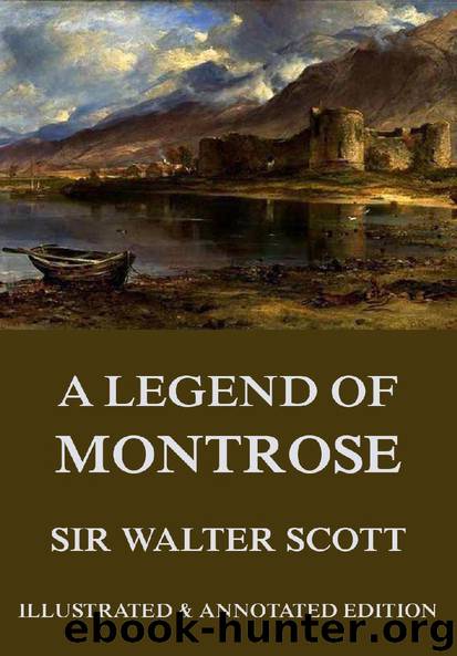 A Legend Of Montrose (Extended Illustrated And Annotated Edition) by Sir Walter Scott