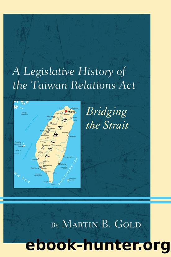 A Legislative History of the Taiwan Relations Act by Gold Martin B.;